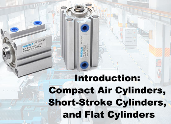 Introduction: Compact Air Cylinders, Short-Stroke Cylinders, and Flat Cylinders